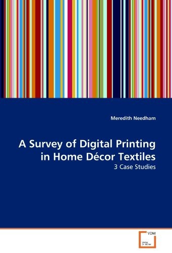 A Survey Of Digital Printing In Home Decor Textiles 3 Case S