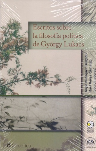 Escritos Sobre La Filosofía Política De György Lukács Jalm