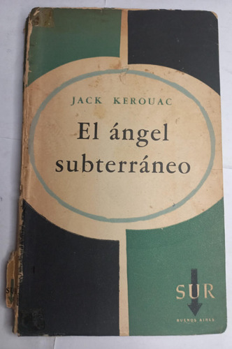 El Ángel Subterráneo - Jack Kerouac - Sur Buenos Aires
