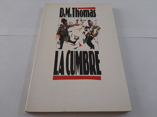 La Cumbre. D. M. Thomas. Ediciones B Grupo Z (Usado)