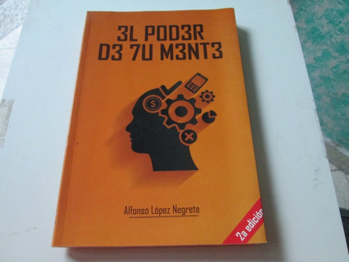 El Poder De Tu Mente, Alfonso López Negrete