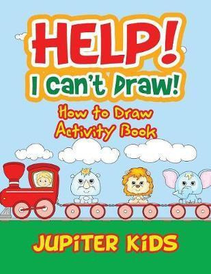Libro Help! I Can't Draw! How To Draw Activity Book - Jup...