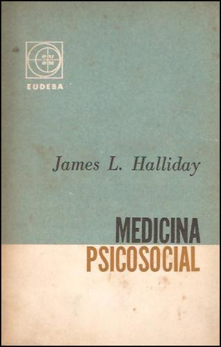 Medicina Psicosocial _ James L. Halliday - Eudeba