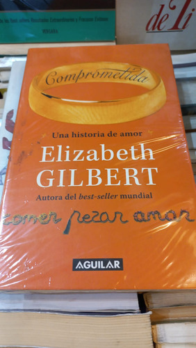 Comprometida Elizabeth Gilbert  Ed Aguilar 