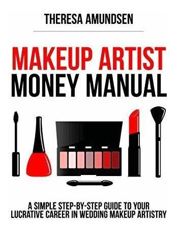 Manual De Maquillaje De Dinero: Una Guia Simple Y Paso A Pas