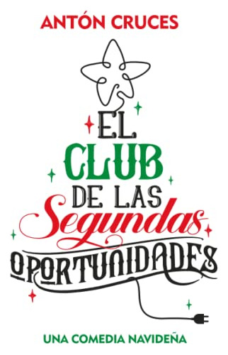 El Club De Las Segundas Oportunidades: Una Comedia De Navida