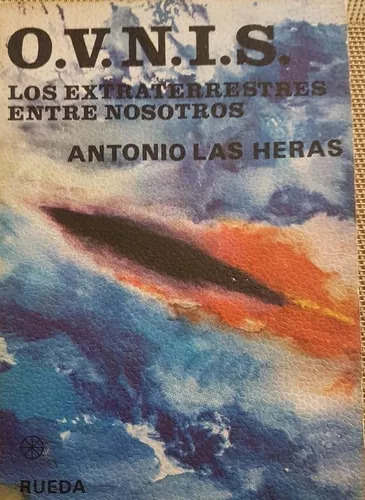 O.v.n.i.s. Los Extraterrestres Entre Nosotros A. Las Heras