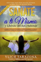 Comprar Libro: Sanate A Ti Mismo Y Libérate Del Auto Sabotaje: Apren