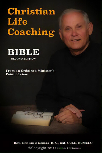 Christian Life Coaching Bible: Second Edition, De Gomas Sr, Dennis C.. Editorial Createspace, Tapa Blanda En Inglés