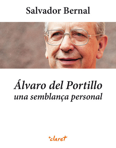 Álvaro Del Portillo. Una Semblança Personal