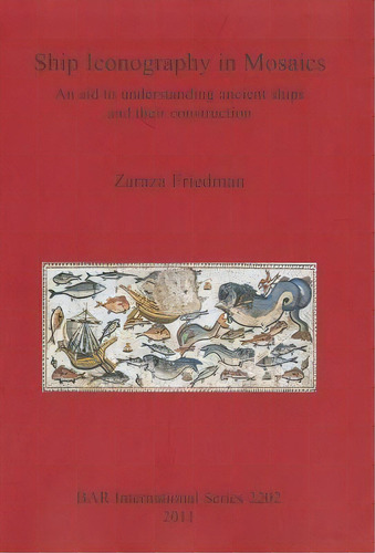 Ship Iconography In Mosaics, De Zaraza Friedman. Editorial Bar Publishing, Tapa Blanda En Inglés