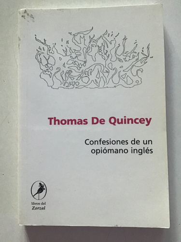 Thomas De Quincey Confesiones De Un Opiomano Ingles