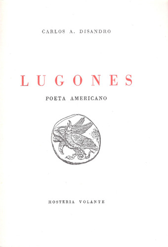 Lugones, Poeta Americano - Carlos Disandro