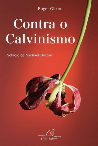 Contra O Calvinismo Reflexão