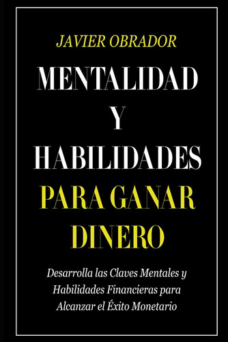 Libro: Mentalidad Y Habilidades Para Ganar Dinero: Desarroll