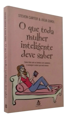 O Que Toda Mulher Inteligente Deve Saber Steven Carter Livro (