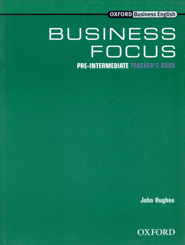 Business Focus - Pre-intermediate - Tch's - Hughes John, de Hughes, John. Editorial OXFORD, tapa blanda en inglés, 2004