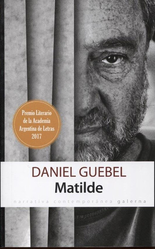 Matilde, De Daniel Guebel. Editorial Galerna, Tapa Blanda En Español, 2017