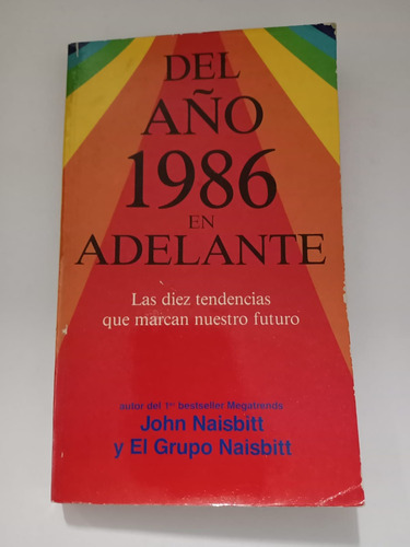 Del Año 86 En Adelante - John Naisbitt Y El Grupo Naisbitt