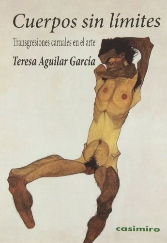 Cuerpos Sin Límites - Aguilar Garcia, Teresa, De Aguilar García, Teresa. Editorial Casimiro En Español