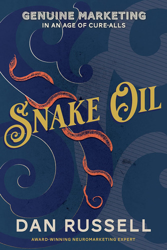 Libro: Snake Oil: Genuine Marketing In An Age Of Cure-alls