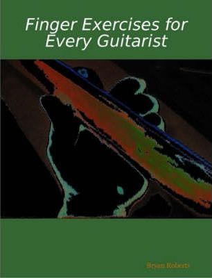 Libro Finger Exercises For Every Guitarist - Bryan Roberts