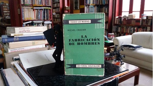 La Fabricación De Hombres, Michel Crozier