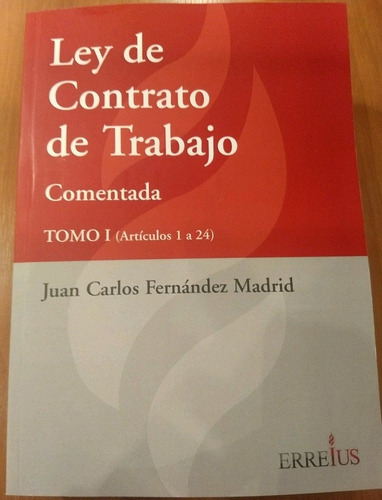 Ley De Contrato De Trabajo Comentada  Autor: Fernández Madri