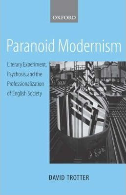 Paranoid Modernism - David Trotter