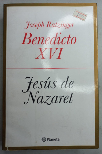 Jesus De Nazaret - Joseph Ratzinger - Benedicto Xvi -planeta