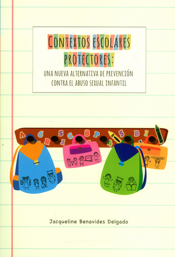 Contextos escolares protectores: Una nueva alternativa de p, de Jacqueline Benavides Delgado. Serie 9587600711, vol. 1. Editorial U. Cooperativa de Colombia, tapa blanda, edición 2017 en español, 2017