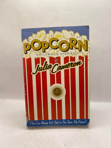 Popcorn. Hollywood Stories. Julia Cameron