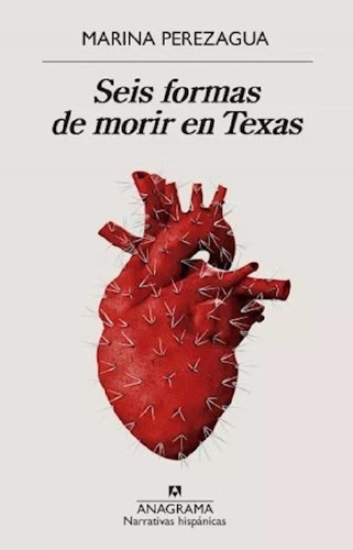 Libro - Seis Formas De Morir En Texas (coleccion Narrativas