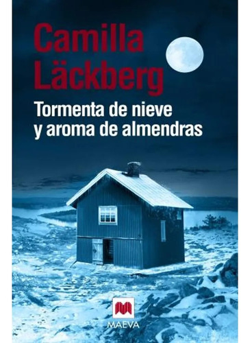 Tormenta De Nieve Y Aroma De Almendras - Camila Lackberg