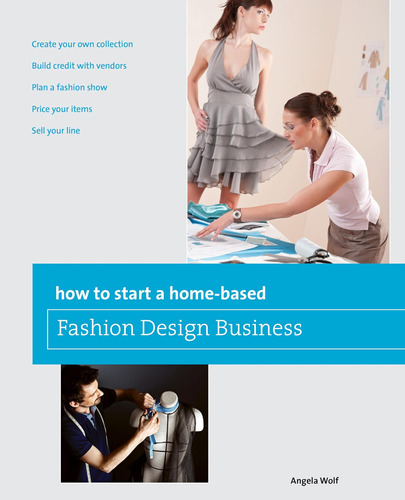 Libro: How To Start A Home-based Fashion Design Business (ho