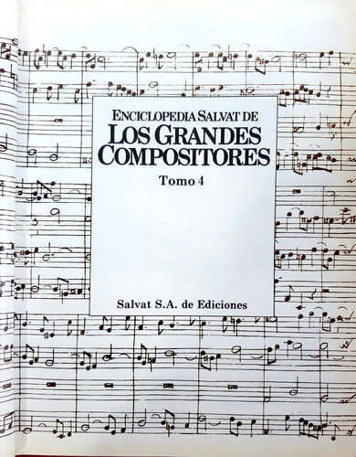 Enciclopedia Los Grandes Compositores Salvat Tomo 4#