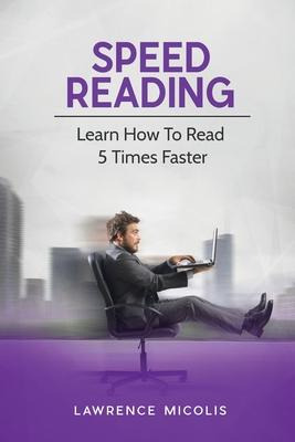 Libro Speed Reading : Learn How To Read 5 Times Faster - ...