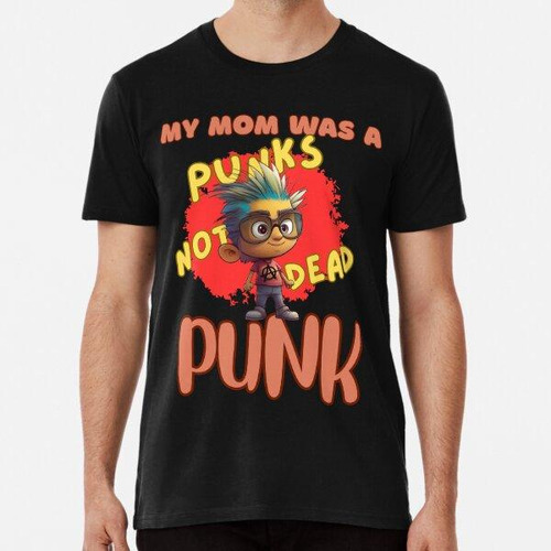 Remera Mi Madre Era Rockera Punk Algodon Premium