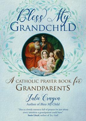 Libro Bless My Grandchild : A Catholic Prayer Book For Gr...