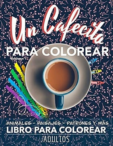 Un Cafecito Para Colorear Libro Para Colorear..., De Sketchw. Editorial Independently Published En Español
