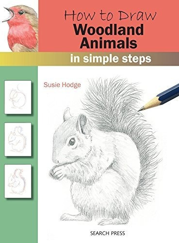 How To Draw Woodland Animals In Simple Steps, de Hodge, Susie. Editorial Search Press, tapa blanda en inglés, 2018