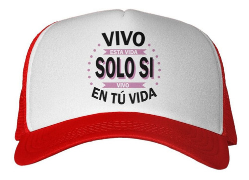 Gorra Frase Vivo Esta Vida Solo Si Vivo Vida