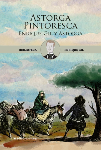 Enrique Gil Y Astorga, De Gil Y Carrasco,enrique. Editorial Ebooksbierzo, Tapa Blanda En Español