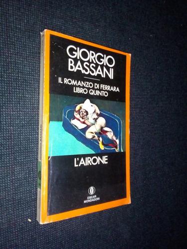 Il Romanzo Di Ferrara Libro Quinto Giorgio Bassani