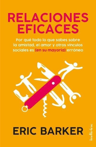 Relaciones Eficaces, de Barker, Eric. Editorial Indicios, tapa blanda en español
