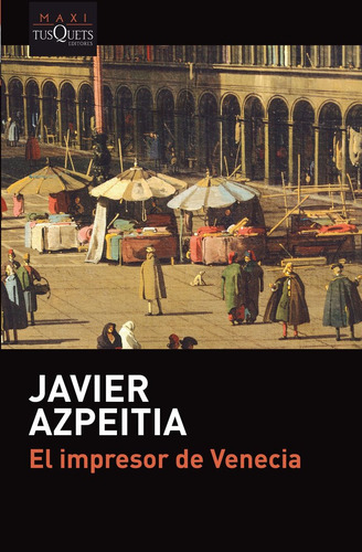 Impresor De Venecia,el - Javier Azpeitia