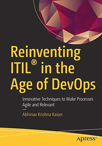 Reinventing Itil® In The Age Of Devops Innovative Technique