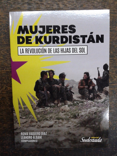 Mujeres De Kurdistan * Roma Diaz Y Leandro Albani *