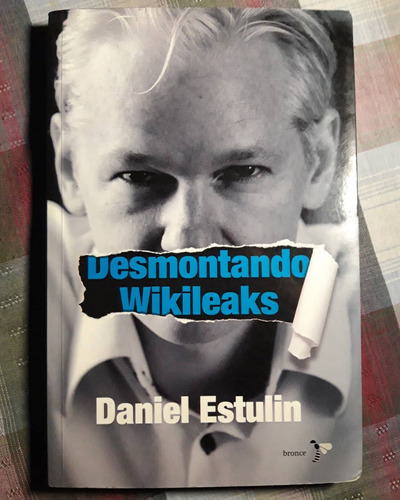 Desmontando Wikileaks. Daniel Estulin.