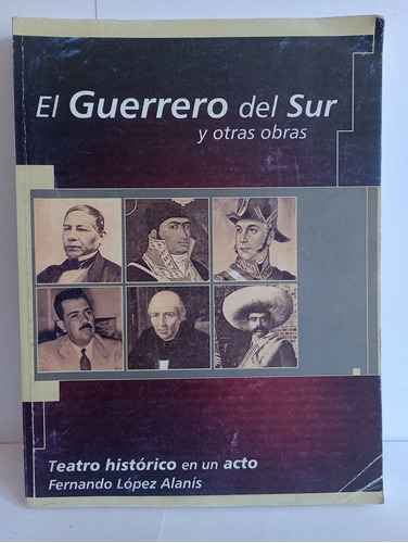 El Guerrero Del Sur Y Otras Obras Teatro Historico En Un Act